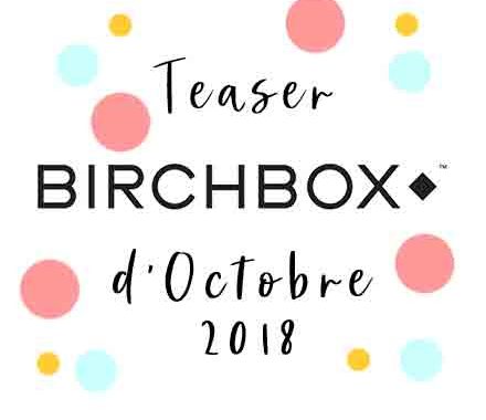 Birchbox d'Octobre 2018